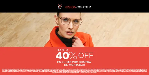 Promoción Vision Center con hasta 40% de descuento en lunas por compra de monturas.