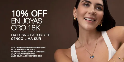 Promoción Baliqstore con 10% de descuento en joyas de oro 18K en Cenco Lima Sur.